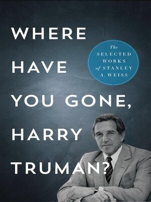 cover image of Where Have You Gone, Harry Truman?